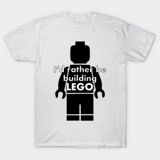 Rather be building Lego T-Shirt